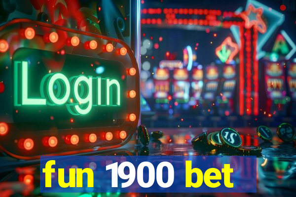 fun 1900 bet